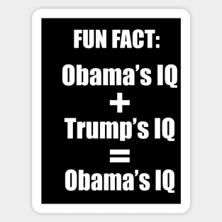 Obama and Trump's IQ - Anti Trump Sticker